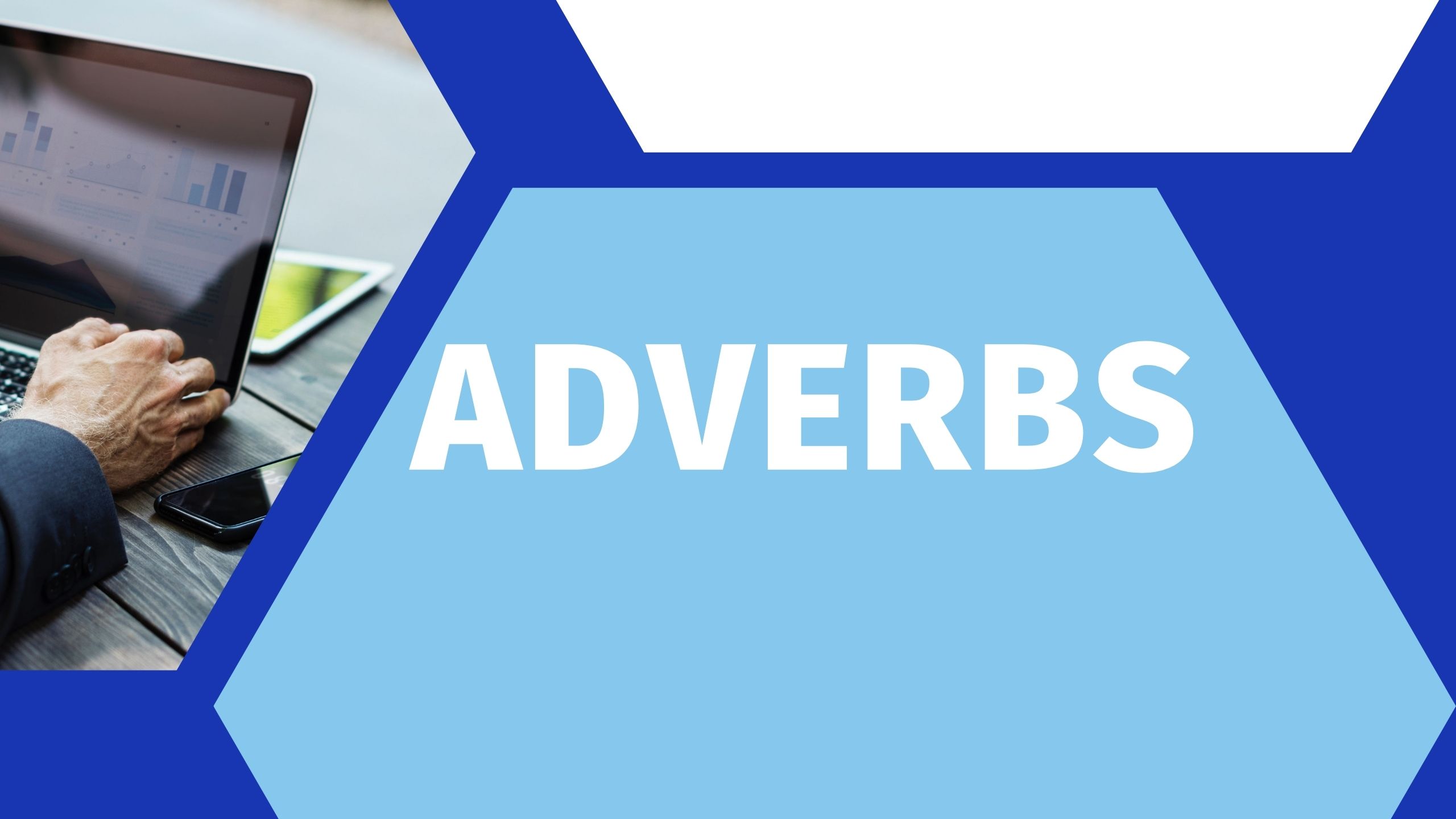 أهم 100 حال Adverb في اللغة الإنجليزية لتعزيز لغتك